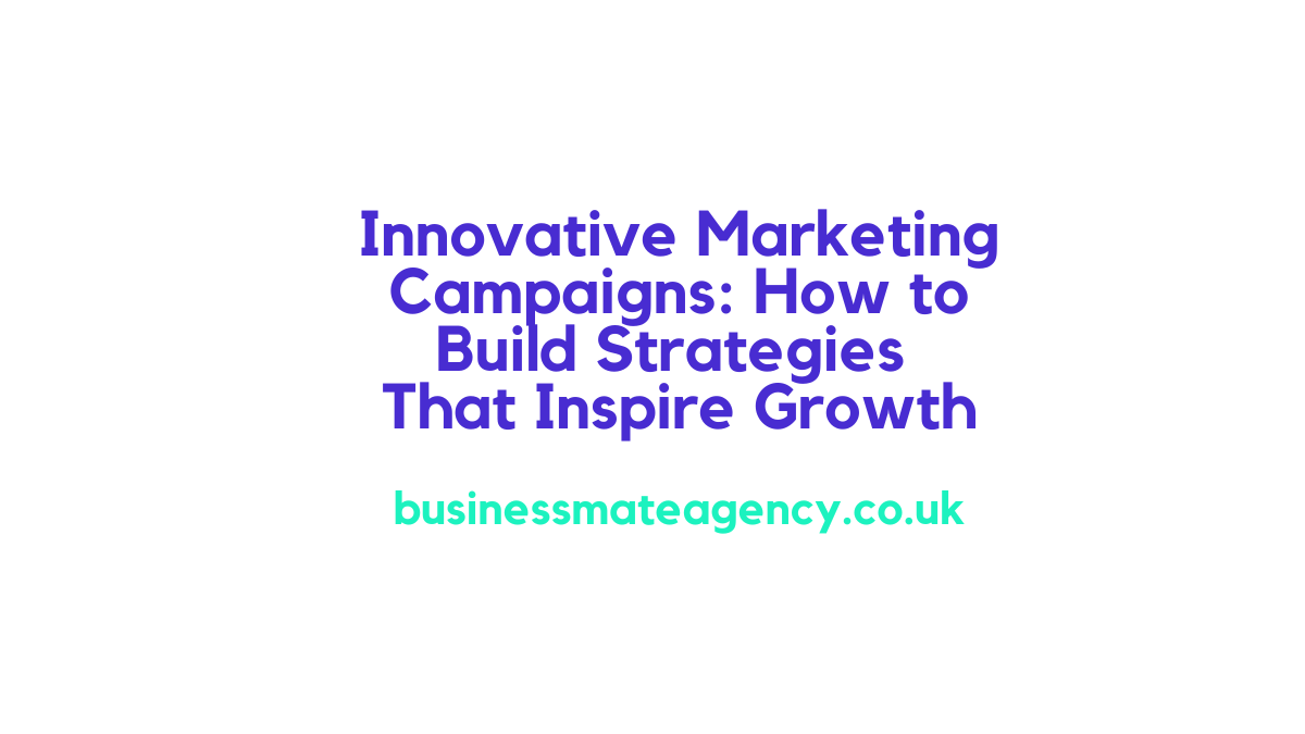 Innovative marketing campaigns