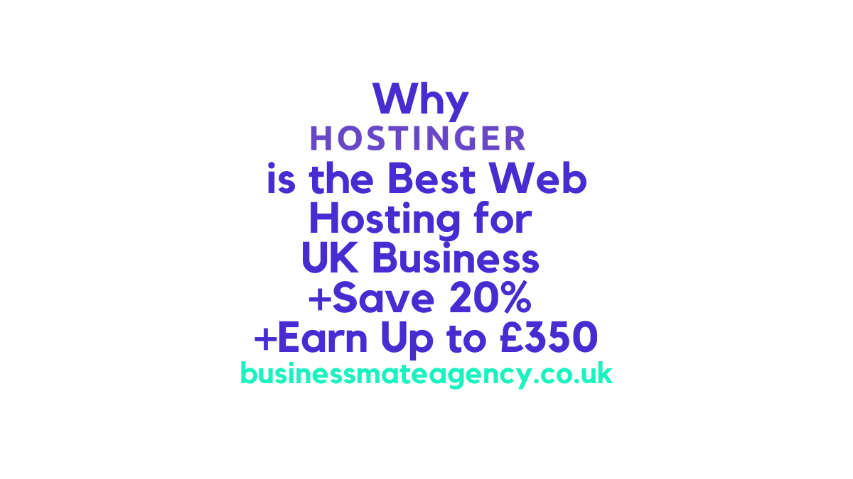 Why Hostinger is the Best Web Hosting for UK Businesses + Save 20% + Earn Up to £350
