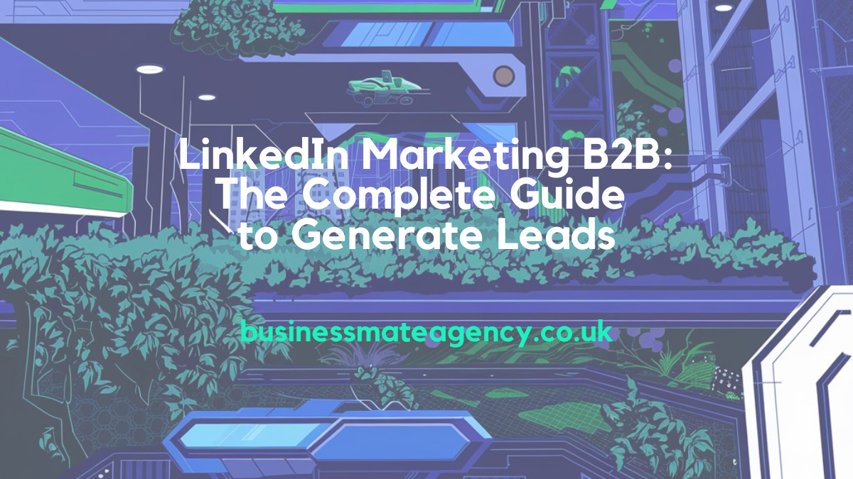 LinkedIn Marketing B2B The Complete Guide to Generate Leads