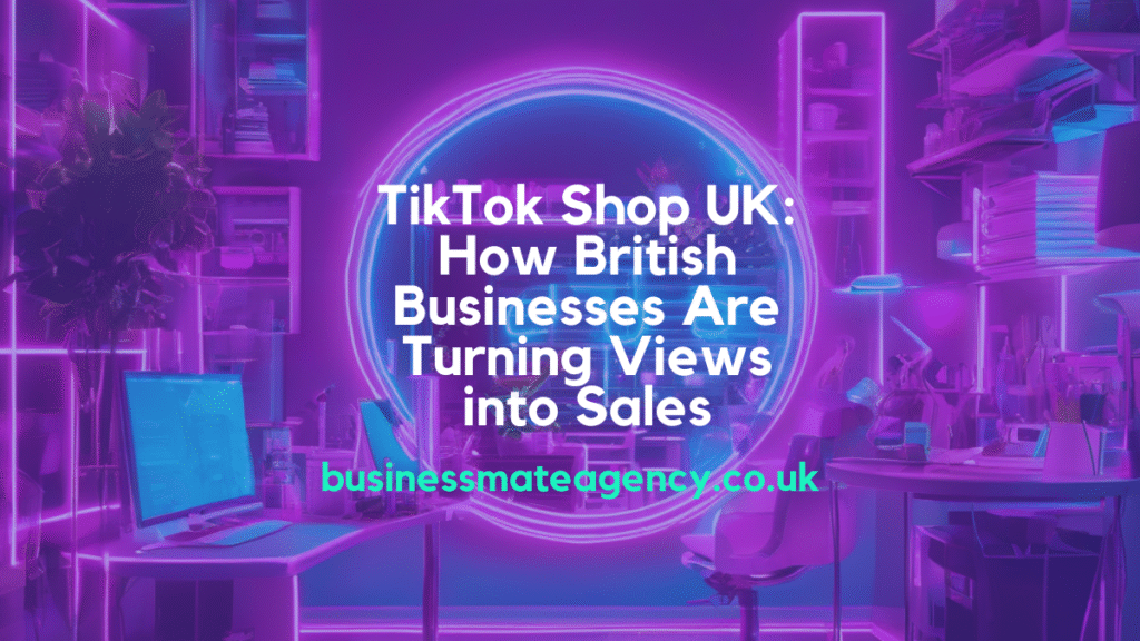 What Is TikTok Shop The Complete Guide For UK Businesses