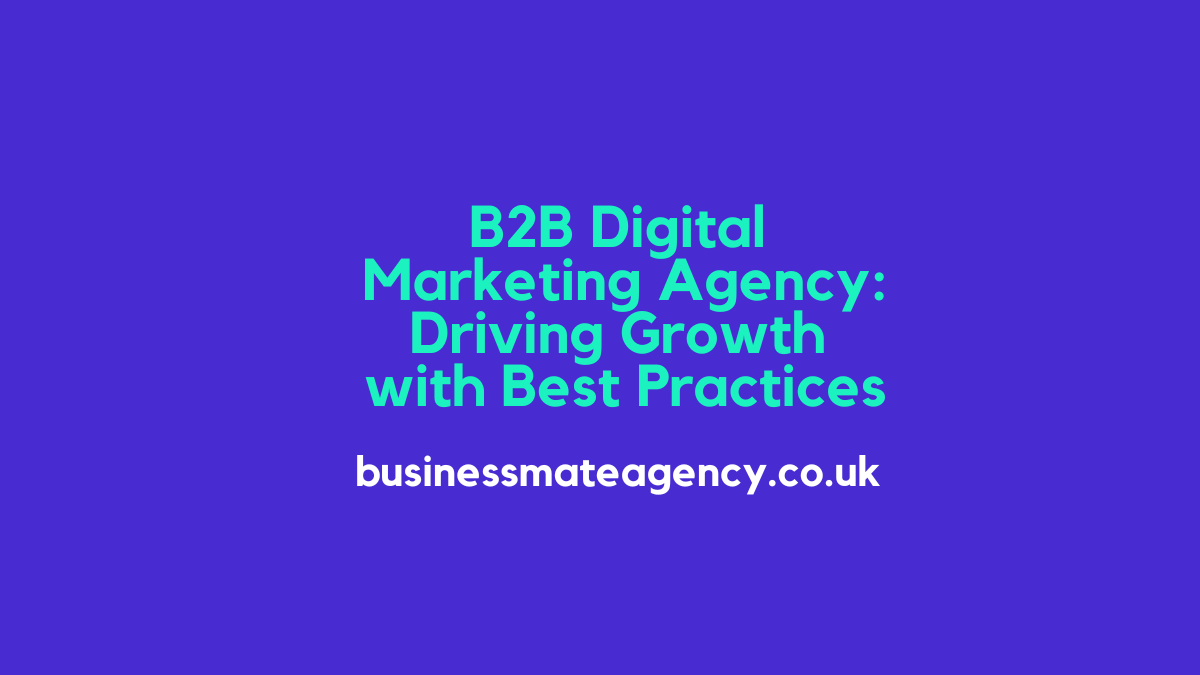 b2b digital marketing agency best practices