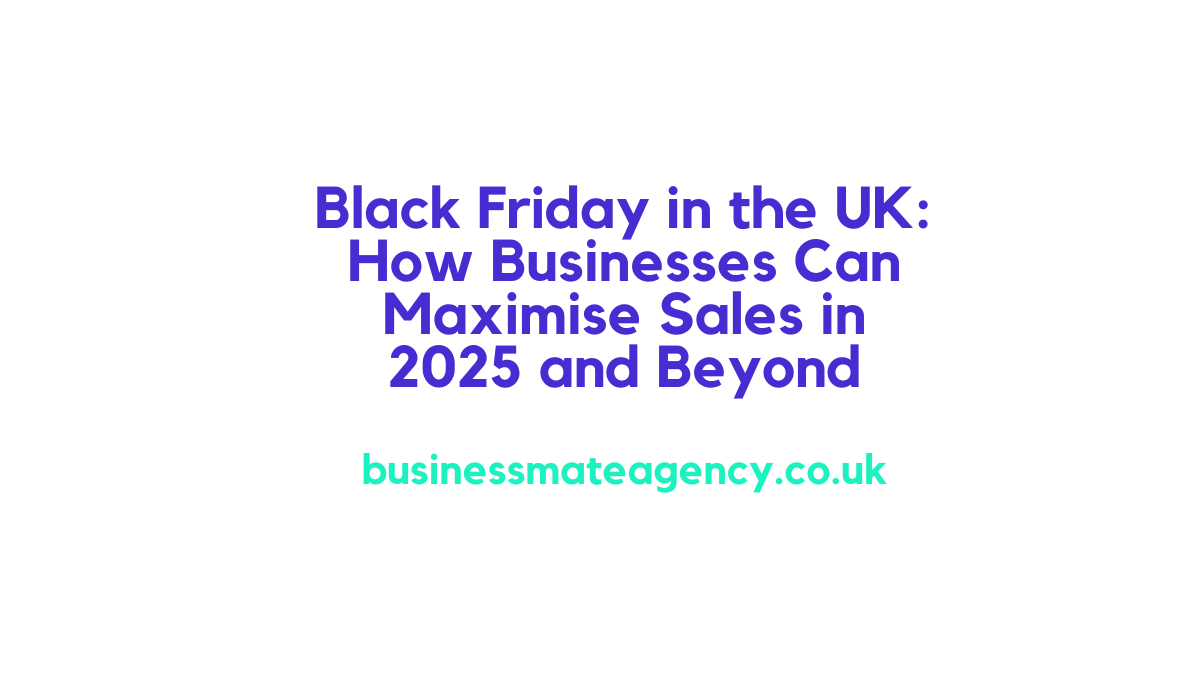 Black Friday UK 2025 business marketing strategy