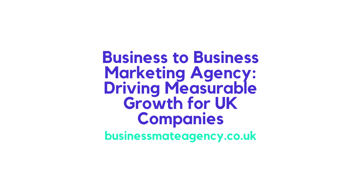 business to business marketing agency UK
