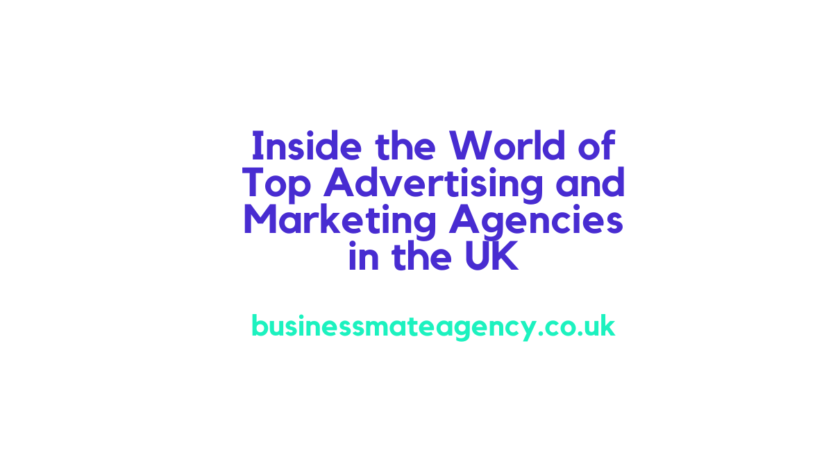 Top advertising and marketing agencies in the UK