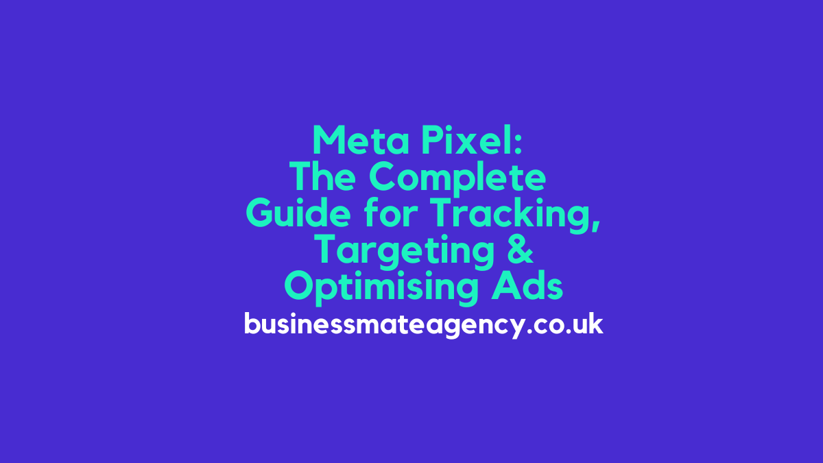 Meta Pixel: The Complete Guide for Tracking, Targeting & Optimising Ads