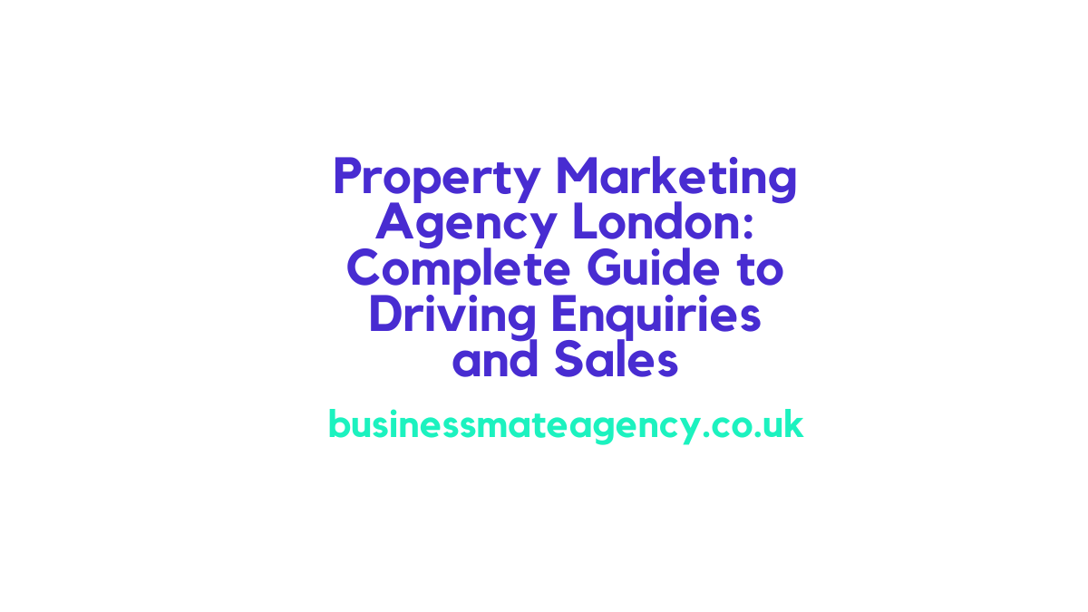 property marketing agency London, London property marketing services