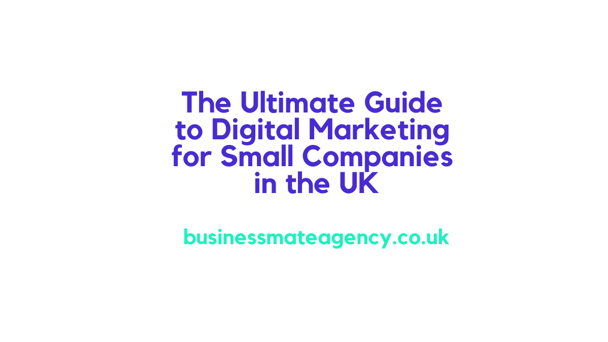 digital marketing for small companies UK