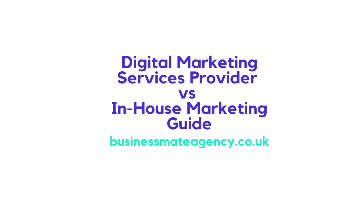 Digital Marketing Services Provider vs In-House Marketing Guide