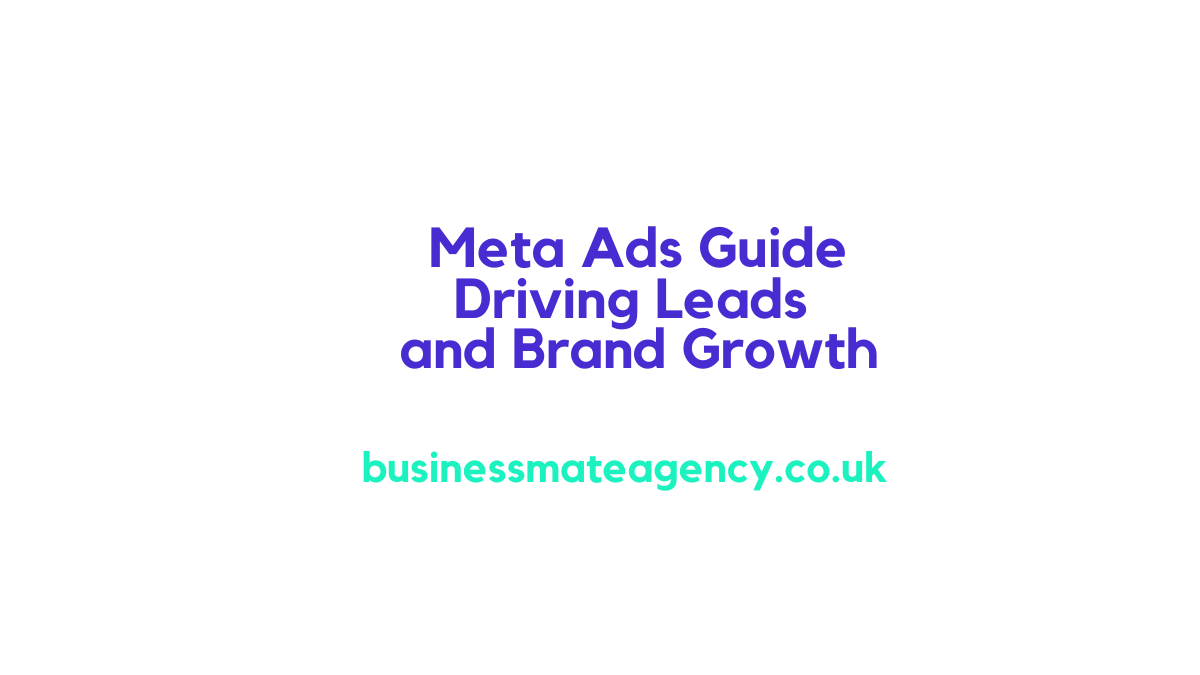 Meta Ads Guide Driving Leads and Brand Growth