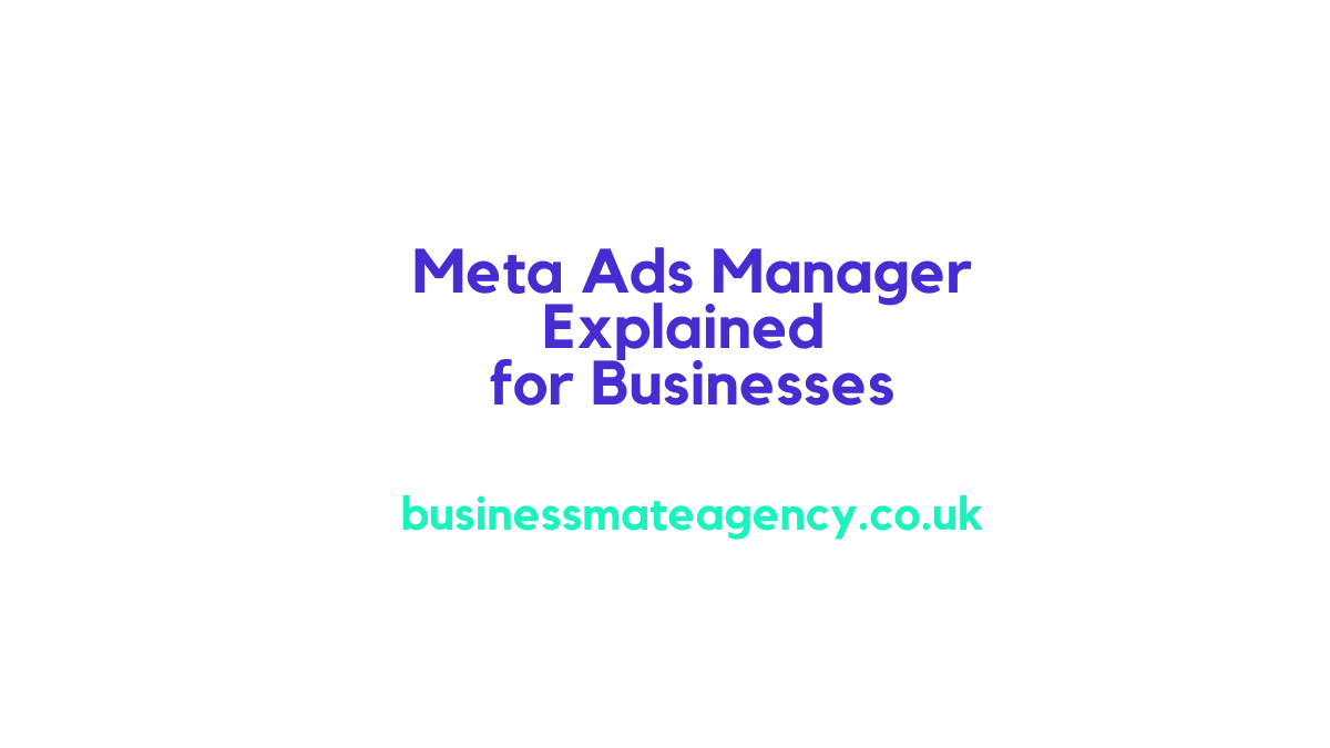 Meta Ads Manager Explained for Businesses