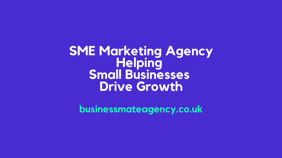 SME Marketing Agency Helping Small Businesses Drive Growth
