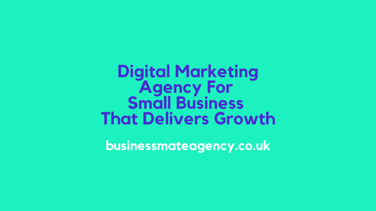 Digital Marketing Agency For Small Business That Delivers Growth
