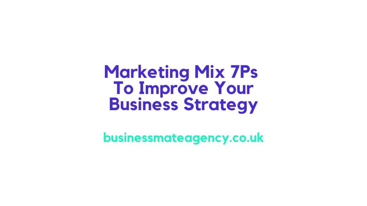 Marketing Mix 7Ps To Improve Your Business Strategy