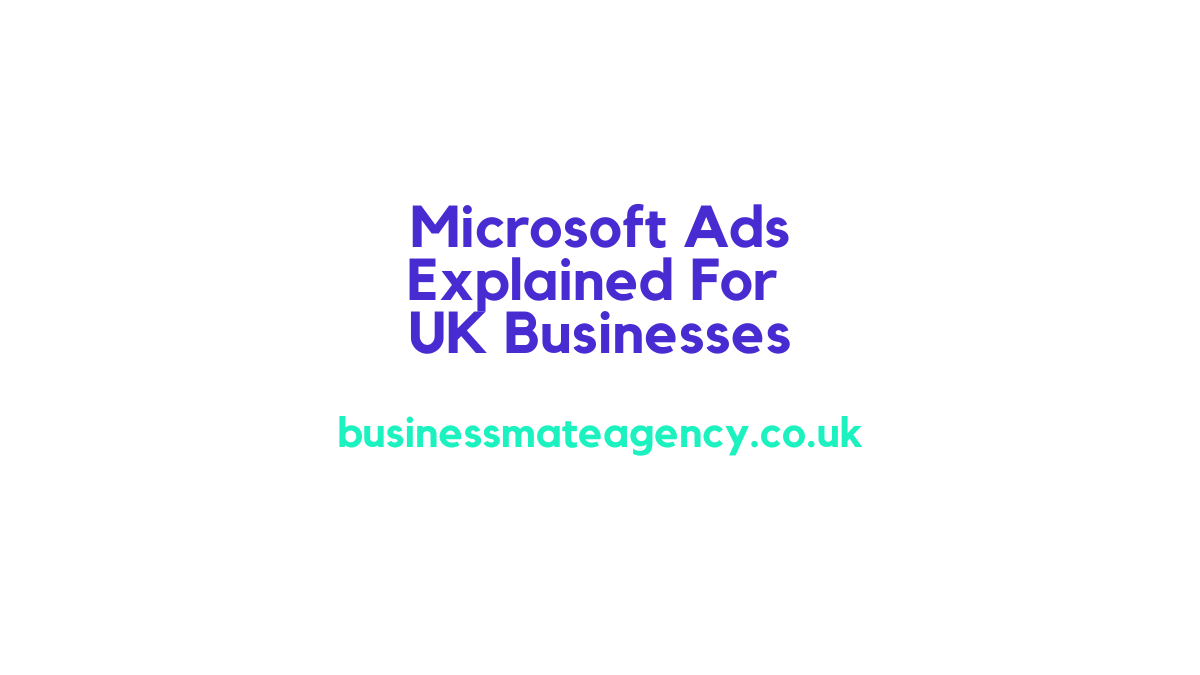 Microsoft Ads Explained For UK Businesses