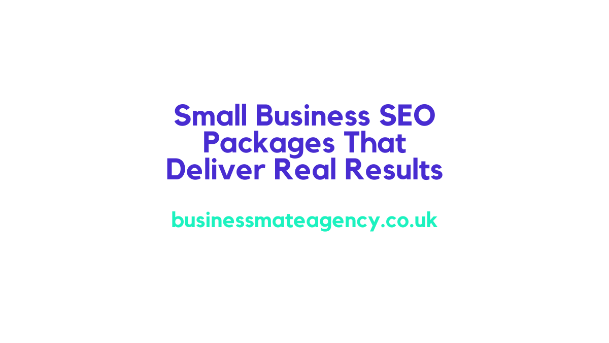 Small Business SEO Packages That Deliver Real Results